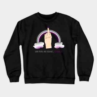 some people are asexuals, get over it Crewneck Sweatshirt